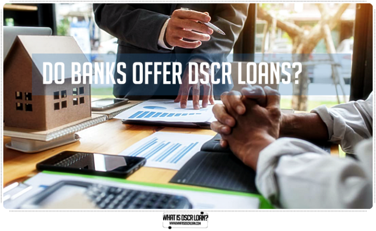 Do Banks Offer DSCR Loans?